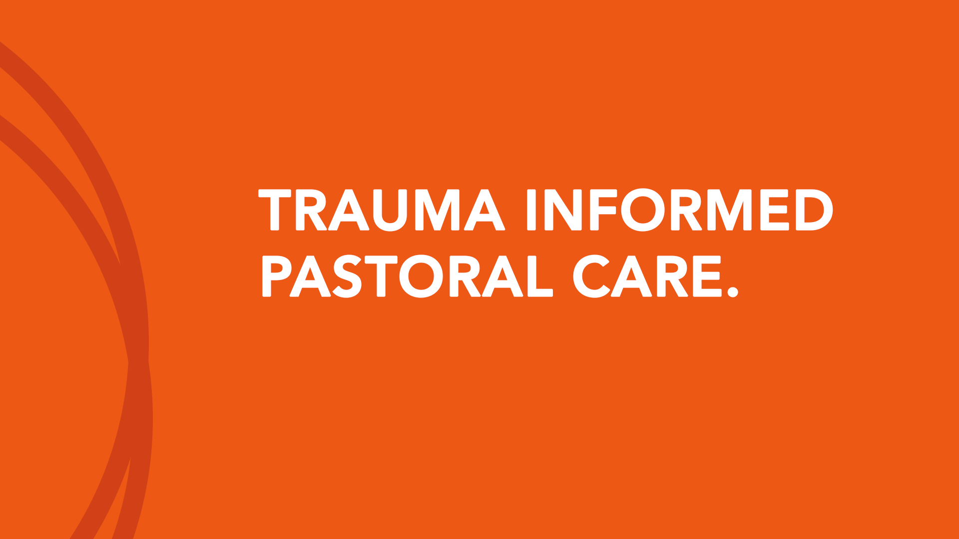 Trauma Informed Pastoral Care
